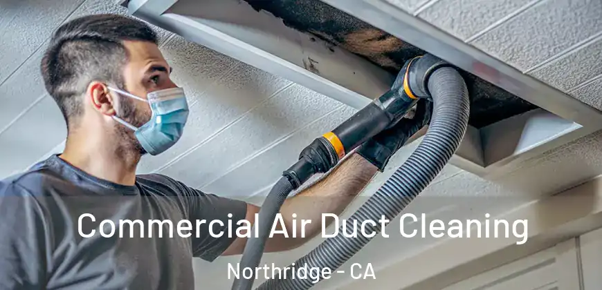 Commercial Air Duct Cleaning Northridge - CA