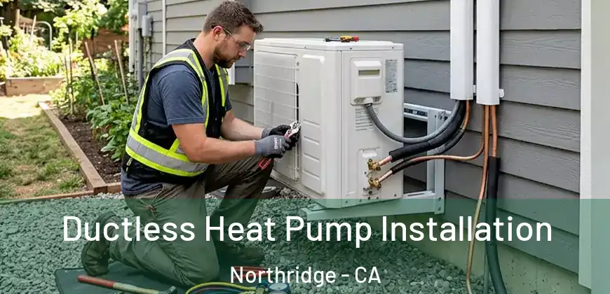 Ductless Heat Pump Installation Northridge - CA