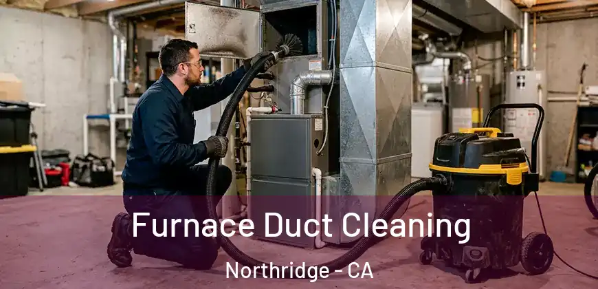  Furnace Duct Cleaning Northridge - CA