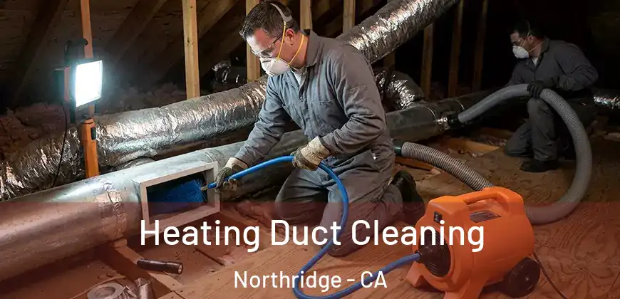 Heating Duct Cleaning Northridge - CA